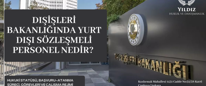 YURT DIŞI SÖZLEŞMELİ PERSONEL NEDİR? YURT DIŞI SÖZLEŞMELİ PERSONEL NEDİR?