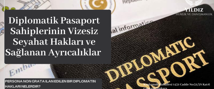 Diplomatik Pasaport Sahiplerinin Vizesiz Seyahat Hakları ve Sağlanan Ayrıcalıklar Diplomatik Pasaport Sahiplerinin Vizesiz Seyahat Hakları ve Sağlanan Ayrıcalıklar