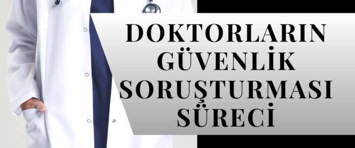 DOKTOR GÜVENLİK SORUŞTURMASI VE ARŞİV ARAŞTIRMASI DOKTOR GÜVENLİK SORUŞTURMASI VE ARŞİV ARAŞTIRMASI