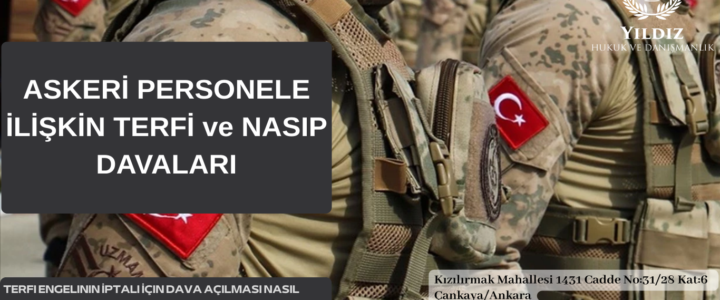 ASKERİ PERSONELE İLİŞKİN TERFİ ve NASIP DAVALARI ASKERİ PERSONELE İLİŞKİN TERFİ ve NASIP DAVALARI