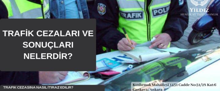 TRAFİK CEZALARI VE SONUÇLARI NELERDİR? TRAFİK CEZALARI VE SONUÇLARI NELERDİR?