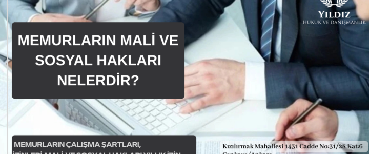 MEMURLARIN MALİ VE SOSYAL HAKLARI NELERDİR? MEMURLARIN MALİ VE SOSYAL HAKLARI NELERDİR?