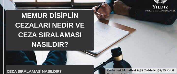 MEMUR DİSİPLİN CEZALARI NEDİR? MEMUR DİSİPLİN CEZALARI NEDİR?