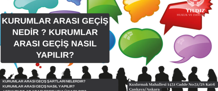 KURUMLAR ARASI GEÇİŞ NEDİR ? KURUMLAR ARASI GEÇİŞ NASIL YAPILIR? KURUMLAR ARASI GEÇİŞ NEDİR ? KURUMLAR ARASI GEÇİŞ NASIL YAPILIR?