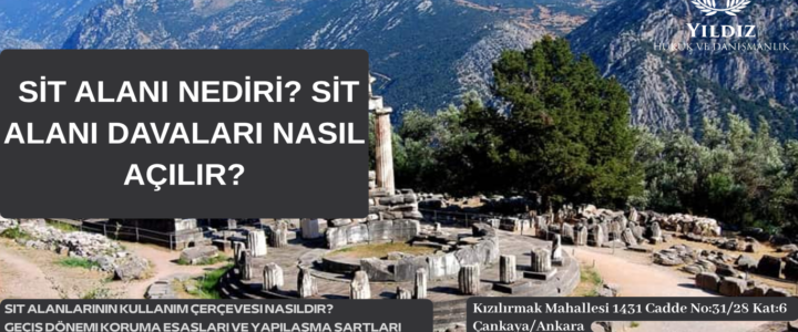 SİT ALANI NEDİRİ? SİT ALANI DAVALARI NASIL AÇILIR? SİT ALANI NEDİRİ? SİT ALANI DAVALARI NASIL AÇILIR?
