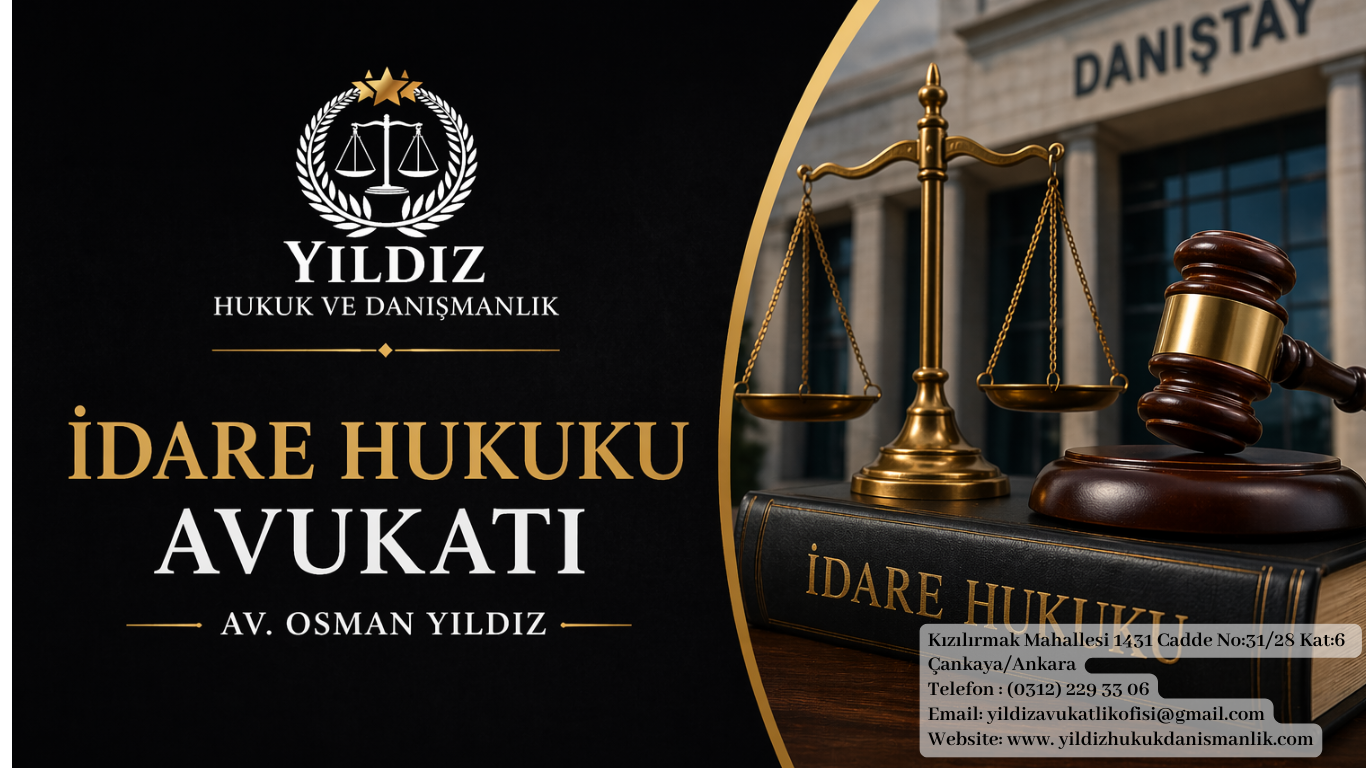 İdare Hukuku Avukatı – Av. Osman Yıldız -Ankara