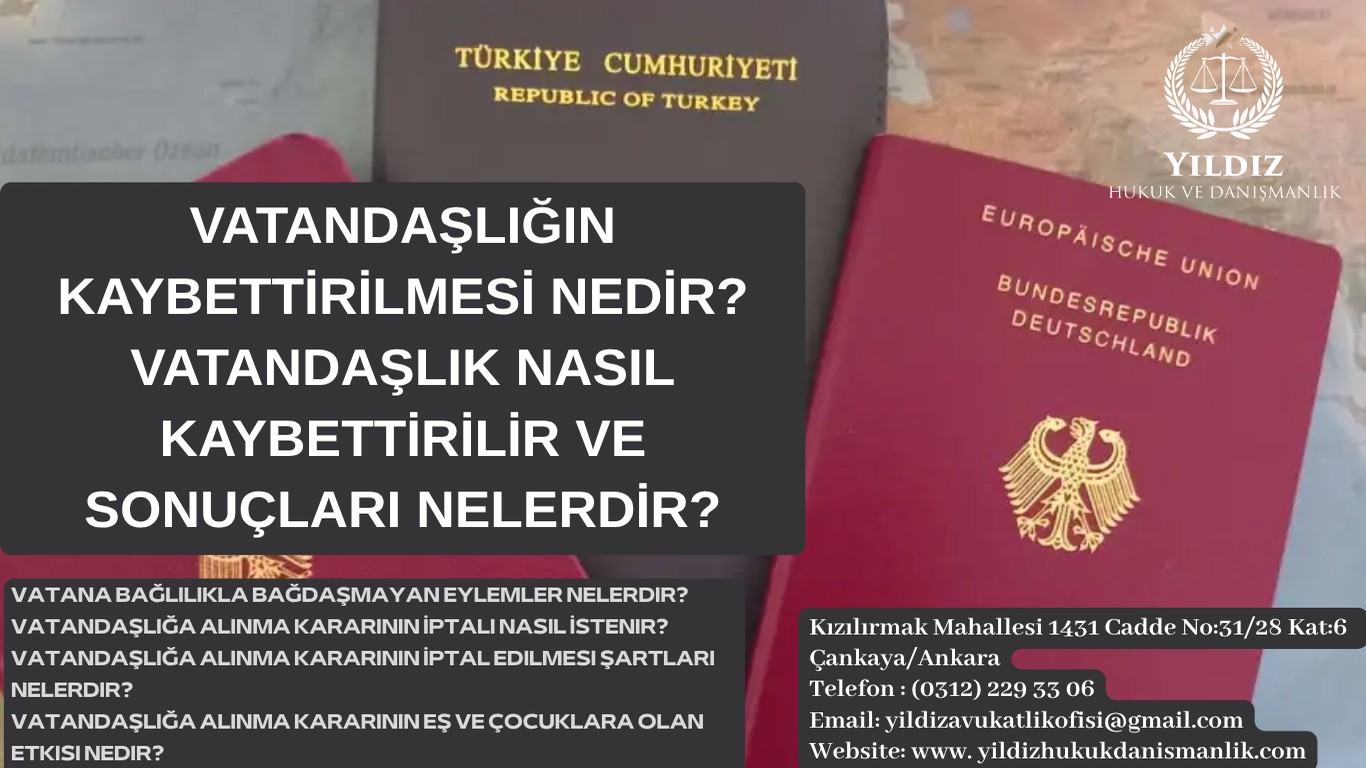 Vatandaşlığın Kaybettirilmesi Nedir? Vatandaşlık Nasıl Kaybettirilir ve Sonuçları Nelerdir?
