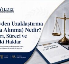 gorevden-uzaklastirma-aciga-alinma-hukuki-surec-itiraz-yollari-ve-haklariniz