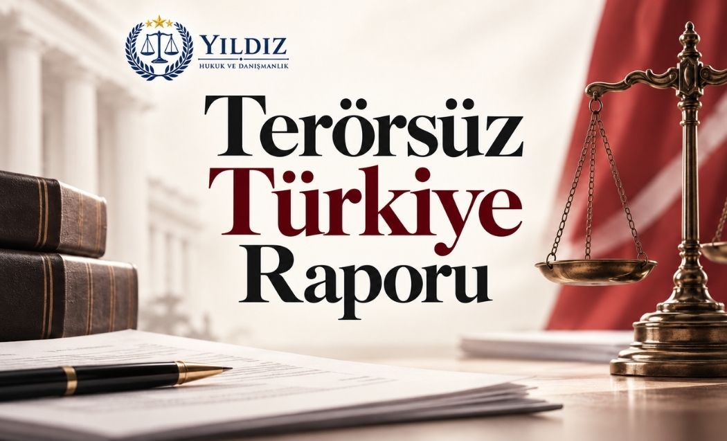 Terörsüz Türkiye Raporu: İçeriği ve Hukuki Değerlendirme 1 Terörsüz Türkiye Raporu
